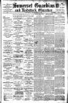 Somerset Guardian and Radstock Observer Saturday 26 November 1904 Page 1