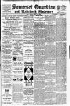 Somerset Guardian and Radstock Observer Saturday 04 May 1907 Page 1