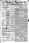 Somerset Guardian and Radstock Observer Saturday 19 October 1907 Page 1