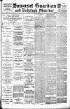 Somerset Guardian and Radstock Observer Friday 31 July 1908 Page 1