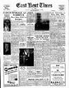 East Kent Times and Mail Friday 04 March 1955 Page 1