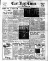 East Kent Times and Mail Wednesday 13 April 1955 Page 1