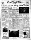 East Kent Times and Mail Friday 10 February 1956 Page 1