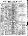 Sleaford Gazette Saturday 13 April 1878 Page 1