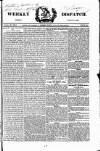 Weekly Dispatch (London) Sunday 18 March 1827 Page 1