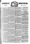 Weekly Dispatch (London) Sunday 30 April 1882 Page 1