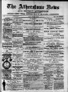 Atherstone News and Herald Friday 18 February 1887 Page 1