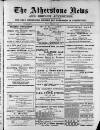 Atherstone News and Herald Friday 01 February 1889 Page 1