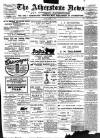 Atherstone News and Herald Friday 21 April 1911 Page 1