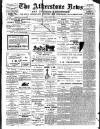 Atherstone News and Herald Friday 30 June 1911 Page 1