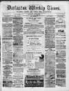 Darlaston Weekly Times Saturday 18 July 1885 Page 1