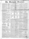 Manchester Examiner Tuesday 01 February 1848 Page 1