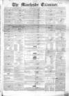Manchester Examiner Saturday 24 June 1848 Page 1