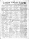 Darlington & Richmond Herald Saturday 09 March 1867 Page 1