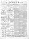 Nantwich, Sandbach & Crewe Star Saturday 22 December 1888 Page 1
