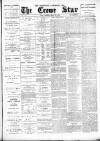 Nantwich, Sandbach & Crewe Star Saturday 30 March 1889 Page 1