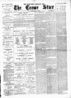 Nantwich, Sandbach & Crewe Star Saturday 27 July 1889 Page 1
