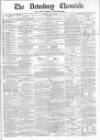 Dewsbury Chronicle and West Riding Advertiser Saturday 16 July 1870 Page 1