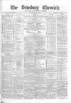 Dewsbury Chronicle and West Riding Advertiser Saturday 13 May 1871 Page 1