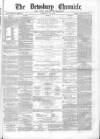 Dewsbury Chronicle and West Riding Advertiser Saturday 12 June 1880 Page 1