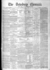 Dewsbury Chronicle and West Riding Advertiser Saturday 07 January 1882 Page 1