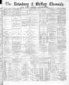 Dewsbury Chronicle and West Riding Advertiser Saturday 16 May 1885 Page 1