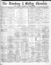 Dewsbury Chronicle and West Riding Advertiser Saturday 24 October 1885 Page 1