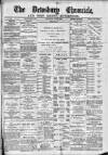 Dewsbury Chronicle and West Riding Advertiser Saturday 08 June 1889 Page 1