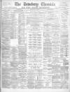 Dewsbury Chronicle and West Riding Advertiser Saturday 28 May 1892 Page 1