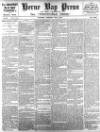 Herne Bay Press Saturday 22 February 1913 Page 1