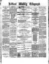 Belfast Weekly Telegraph Saturday 26 June 1875 Page 1
