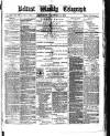Belfast Weekly Telegraph Saturday 11 December 1875 Page 1