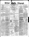 Belfast Weekly Telegraph Saturday 08 January 1876 Page 1