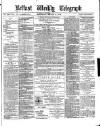 Belfast Weekly Telegraph Saturday 11 March 1876 Page 1