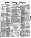 Belfast Weekly Telegraph Saturday 18 March 1876 Page 1