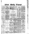 Belfast Weekly Telegraph Saturday 04 January 1879 Page 1