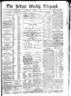 Belfast Weekly Telegraph Saturday 01 March 1879 Page 1