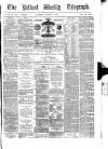 Belfast Weekly Telegraph Saturday 07 August 1880 Page 1