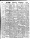 Belfast Weekly Telegraph Saturday 01 August 1885 Page 1