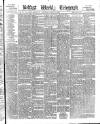 Belfast Weekly Telegraph Saturday 15 August 1885 Page 1