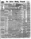 Belfast Weekly Telegraph Saturday 18 May 1889 Page 1
