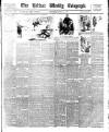 Belfast Weekly Telegraph Saturday 15 August 1891 Page 1