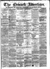 Newark Advertiser Wednesday 04 April 1860 Page 1