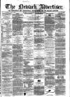 Newark Advertiser Wednesday 18 April 1860 Page 1