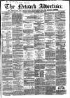 Newark Advertiser Wednesday 15 August 1860 Page 1