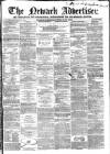 Newark Advertiser Wednesday 22 August 1860 Page 1