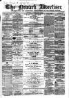 Newark Advertiser Wednesday 07 June 1865 Page 1