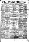 Newark Advertiser Wednesday 07 August 1867 Page 1