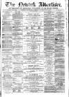 Newark Advertiser Wednesday 15 April 1868 Page 1