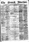 Newark Advertiser Wednesday 27 April 1870 Page 1